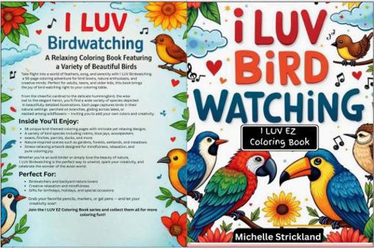 Paperback I LUV Birdwatching: I LUV EZ Coloring Book