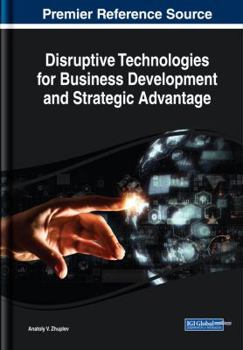 Hardcover Disruptive Technologies for Business Development and Strategic Advantage Book
