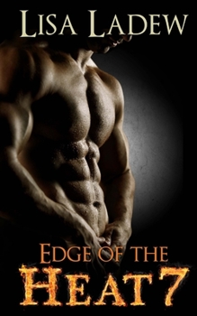 Edge of the Heat 7 - Book #7 of the Edge Of The Heat