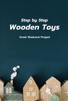 Paperback Step by Step Wooden Toys: Great Weekend Project: Wooden Toy Gift for Halloween Book