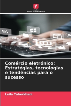 Paperback Comércio eletrónico: Estratégias, tecnologias e tendências para o sucesso [Portuguese] Book