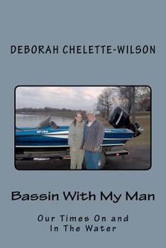 Paperback Bassin With My Man: Our Times On & In The Water Book