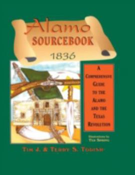 Paperback Alamo Sourcebook 1836: A Comprehensive Guide to the Alamo and the Texas Revolution Book