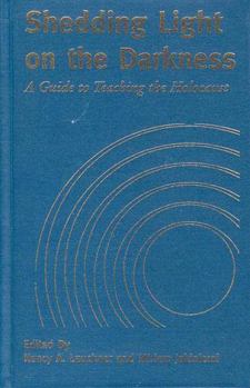 Library Binding Shedding Light on the Darkness: A Guide to Teaching the Holocaust Book