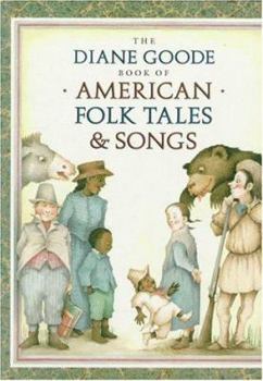 Hardcover Diane Goode's Book of American Folk Tales and Songs Book