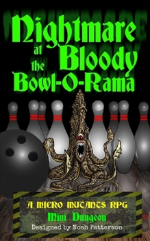 Paperback Nightmare at the Bloody Bowl-O-Rama: A Micro Mutants RPG Mini Dungeon Book