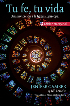 Paperback Tu Fe, Tu Vida: Una Invitación a la Iglesia Episcopal [Spanish] Book