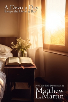 Paperback A Devo a Day Keeps the Devil at Bay: 366 Daily Bible Devotionals Book