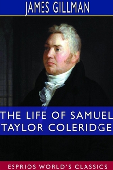 Paperback The Life of Samuel Taylor Coleridge (Esprios Classics) Book