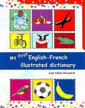 Paperback My First English-French Illustrated Dictionary Book