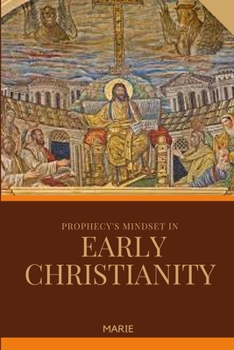 Paperback Prophecy's Mindset in Early Christianity Book