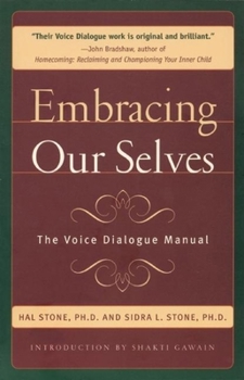 Paperback Embracing Our Selves: The Voice Dialogue Manual Book