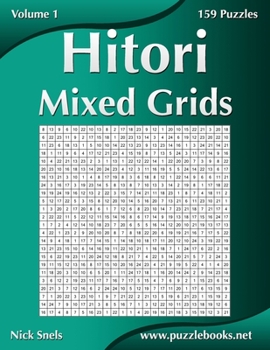 Paperback Hitori Mixed Grids - Volume 1 - 159 Puzzles [Large Print] Book