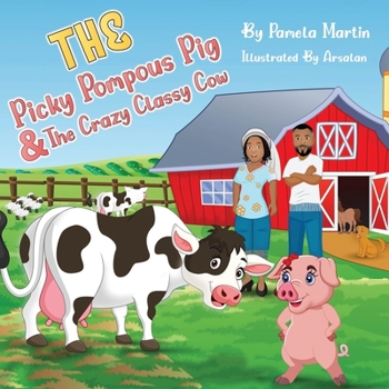 Paperback The Picky Pompous Pig & The Crazy Classy Cow Book