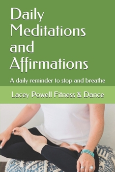 Paperback Daily Meditations and Affirmations: A daily reminder to stop and breathe Book