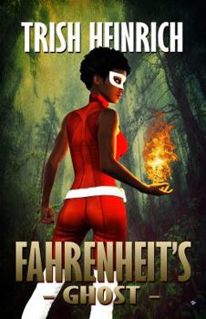 Fahrenheit's Ghost: A Superhero Urban Fantasy - Book #1 of the Heroes of High Tide