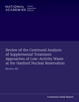 Paperback Review of the Continued Analysis of Supplemental Treatment Approaches of Low-Activity Waste at the Hanford Nuclear Reservation: Review #2 Book