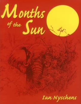 Hardcover Months of the Sun: Forty Years of Elephant Hunting in the Zambezi Valley Book