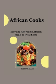 Paperback African Cooks: Easy and Affordable African meals to try at home Book