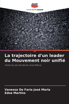 La trajectoire d'un leader du Mouvement noir unifié (French Edition)
