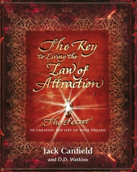 Paperback The Key to Living the Law of Attraction: The Secret To Creating the Life of Your Dreams Book