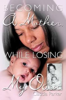 Becoming a Mother, While Losing My Own