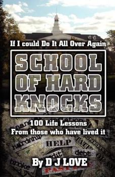 Paperback The School of Hard Knocks: If I Could Do It All Over Again Book