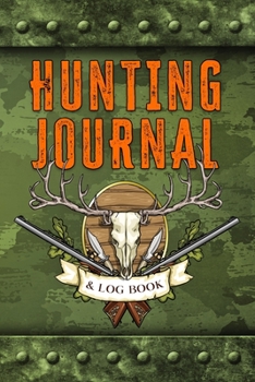 Paperback Hunting Journal and Log Book: Field Notebook Book