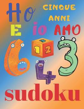 Paperback Ho cinque anni e io amo il sudoku: L'ultimo libro di puzzle per bambini di cinque anni [Italian] Book