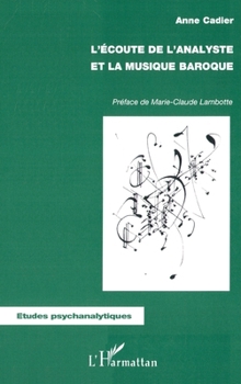 L'ECOUTE DE L'ANALYSTE ET LA MUSIQUE BAROQUE (French Edition)