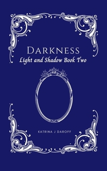 Hardcover Darkness: Light and Shadow Book Two Book