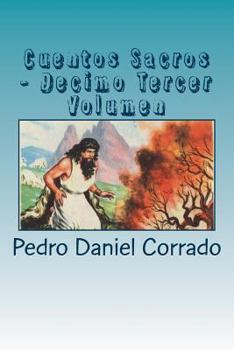 Paperback Cuentos Sacros - Decimo Tercer Volumen: 365 Cuentos Infantiles y Juveniles [Spanish] Book