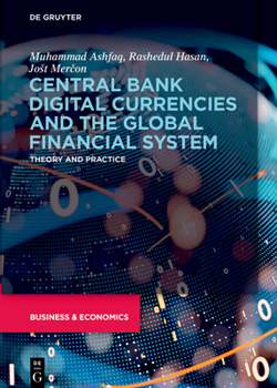 Hardcover Central Bank Digital Currencies and the Global Financial System: Theory and Practice Book