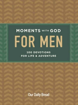 Hardcover Moments with God for Men: 100 Devotions for Life and Adventure Book