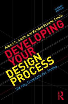 Hardcover Developing Your Design Process: Six Key Concepts for Studio Book