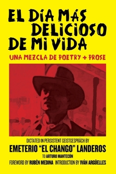 Paperback El Día Más Delicioso De Mi Vida: Una Mezcla De Poetry + Prose Book