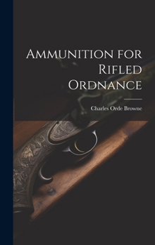 Hardcover Ammunition for Rifled Ordnance Book