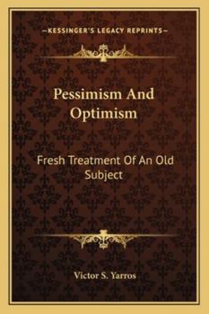Paperback Pessimism And Optimism: Fresh Treatment Of An Old Subject Book