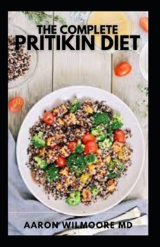 Paperback The Complete Pritikin Diet: A Complete Guide and Recipes on Pritikin diet Book