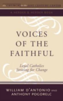 Paperback Voices of the Faithful: Loyal Catholics Striving for Change Book
