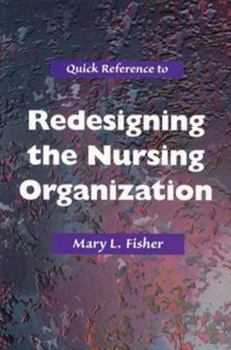 Paperback Quick Reference to Redesigning the Nursing Organization Book