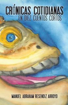 Paperback Crónicas Cotidianas: En Diez Cuentos Cortos [Spanish] Book