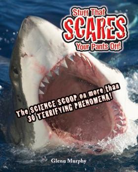 Paperback Stuff That Scares Your Pants Off!: The Science Scoop on More Than 30 Terrifying Phenomena! Book