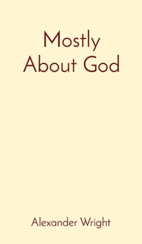 Hardcover Mostly About God Book