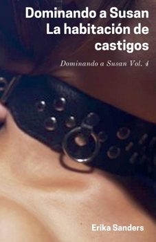 Paperback Dominando a Susan. La Habitación de Castigos [Spanish] Book
