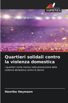 Paperback Quartieri solidali contro la violenza domestica [Italian] Book