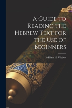 Paperback A Guide to Reading the Hebrew Text for the Use of Beginners Book