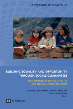 Paperback Building Equality and Opportunity Through Social Guarantees: New Approaches to Public Policy and the Realization of Rights Book