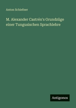 Paperback M. Alexander Castrén's Grundzüge einer Tungusischen Sprachlehre [German] Book