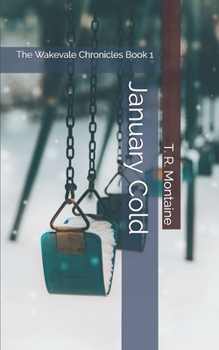 Paperback January Cold: The Wakevale Chronicles Book 1 Book